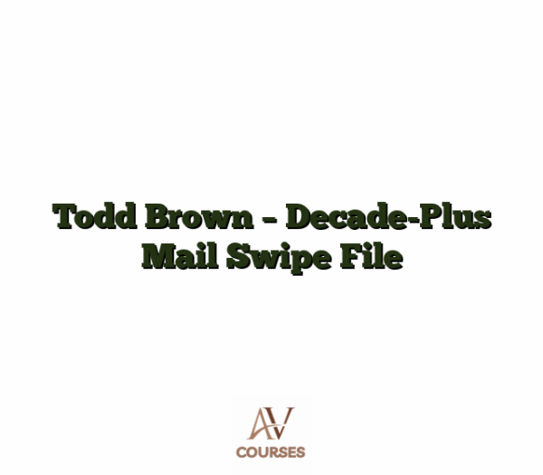 Todd Brown - Decade-Plus Mail Swipe File