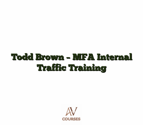Todd Brown - MFA Internal Traffic Training