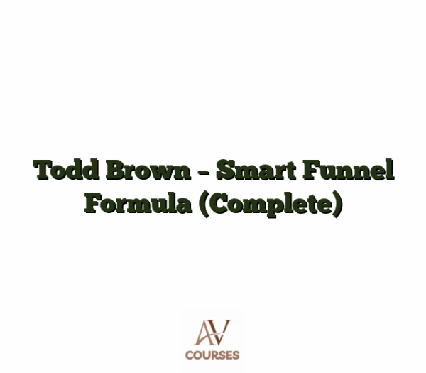 Todd Brown - Smart Funnel Formula (Complete)