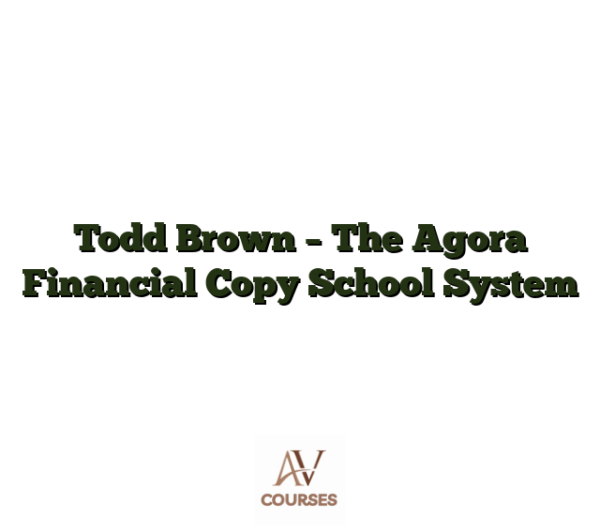 Todd Brown - The Agora Financial Copy School System
