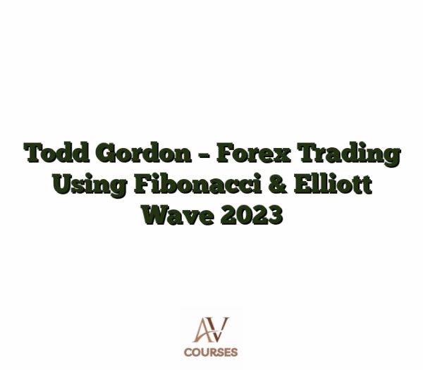 Todd Gordon - Forex Trading Using Fibonacci & Elliott Wave 2023