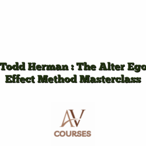 Todd Herman : The Alter Ego Effect Method Masterclass