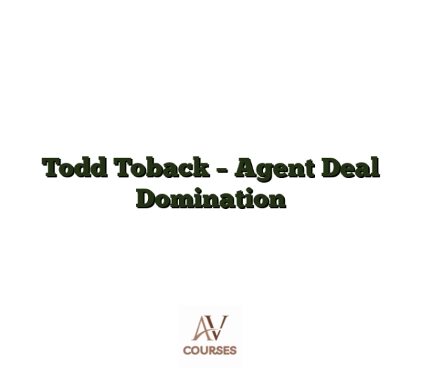 Todd Toback - Agent Deal Domination