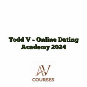 Todd V - Online Dating Academy 2024