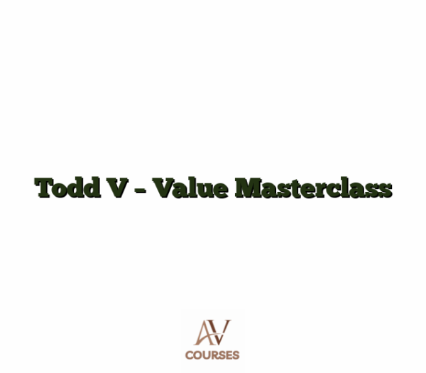 Todd V - Value Masterclass
