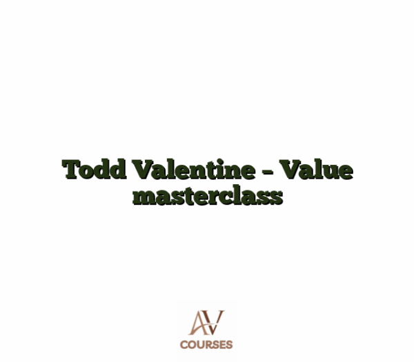 Todd Valentine - Value masterclass