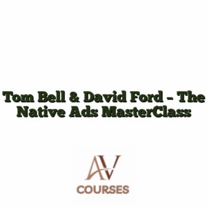 Tom Bell  & David Ford - The Native Ads MasterClass