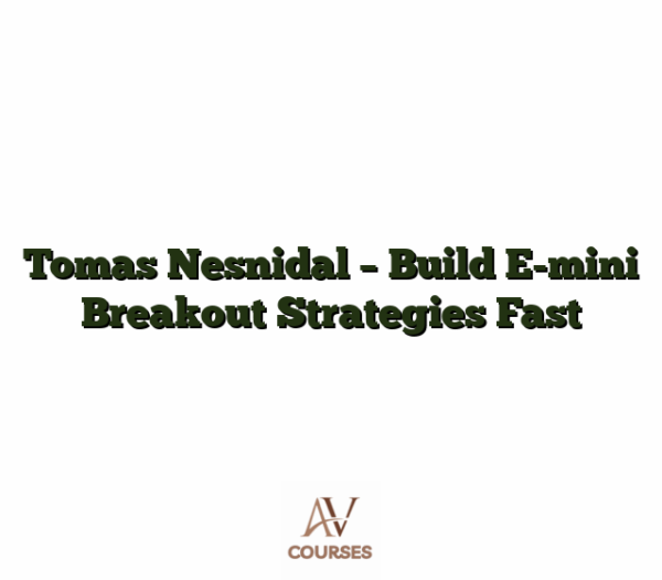 Tomas Nesnidal - Build E-mini Breakout Strategies Fast