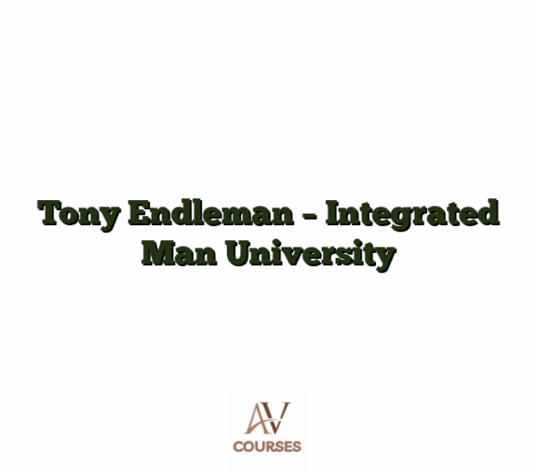 Tony Endleman - Integrated Man University