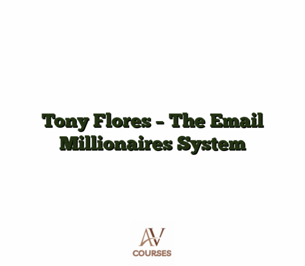 Tony Flores - The Email Millionaires System