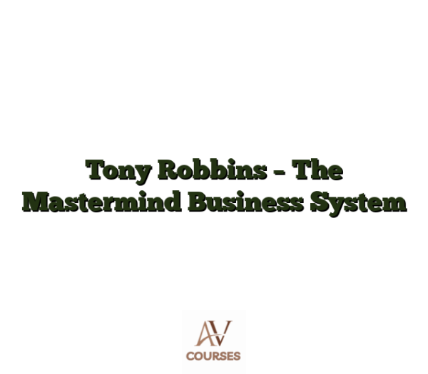 Tony Robbins - The Mastermind Business System