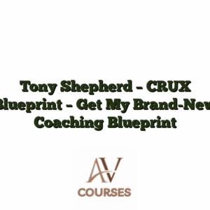 Tony Shepherd - CRUX Blueprint - Get My Brand-New Coaching Blueprint
