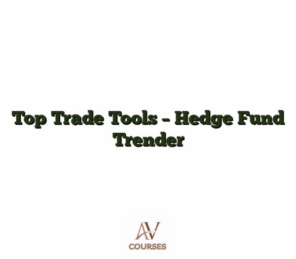 Top Trade Tools - Hedge Fund Trender