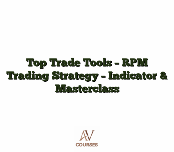 Top Trade Tools - RPM Trading Strategy - Indicator & Masterclass