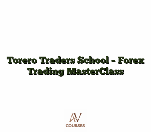 Torero Traders School - Forex Trading MasterClass