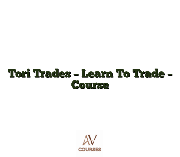 Tori Trades - Learn To Trade - Course