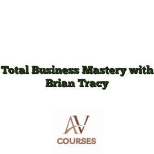 Total Business Mastery with Brian Tracy