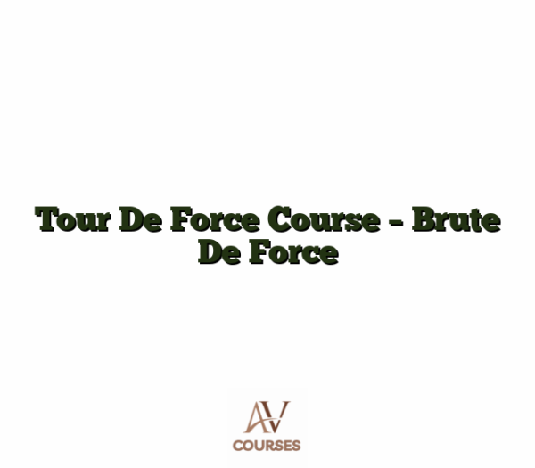 Tour De Force Course - Brute De Force