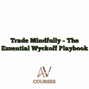 Trade Mindfully - The Essential Wyckoff Playbook