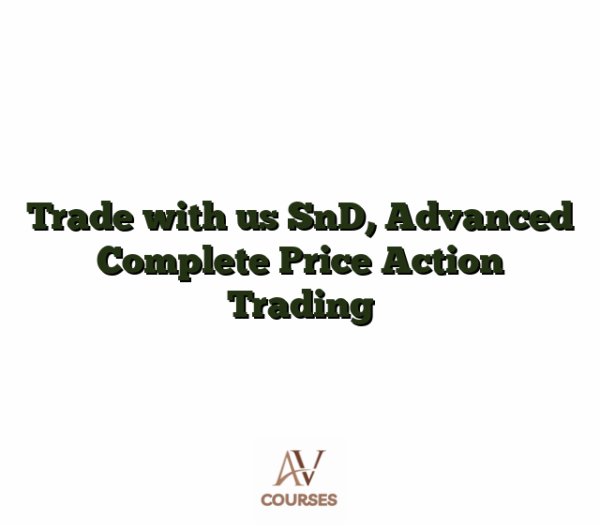 Trade with us SnD, Advanced Complete Price Action Trading