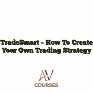 TradeSmart - How To Create Your Own Trading Strategy