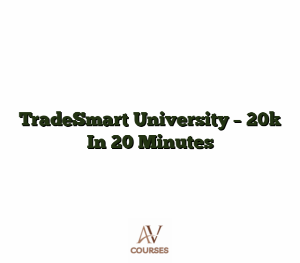 TradeSmart University - 20k In 20 Minutes