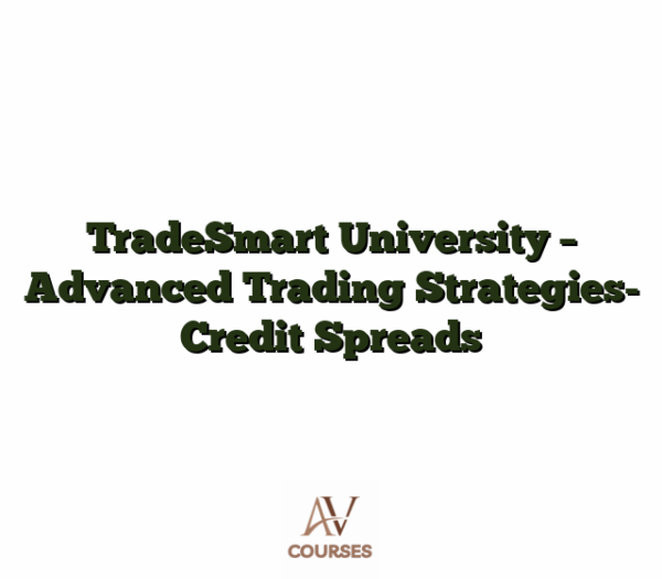 TradeSmart University - Advanced Trading Strategies- Credit Spreads