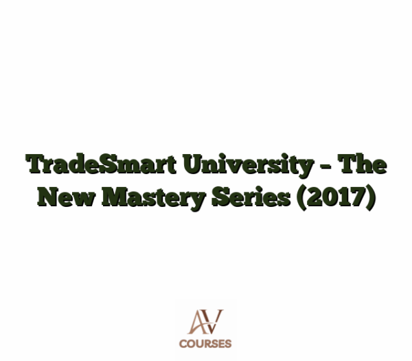 TradeSmart University - The New Mastery Series (2017)