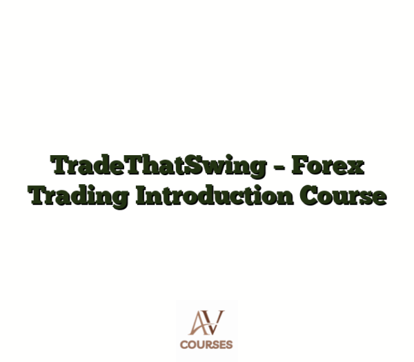 TradeThatSwing - Forex Trading Introduction Course