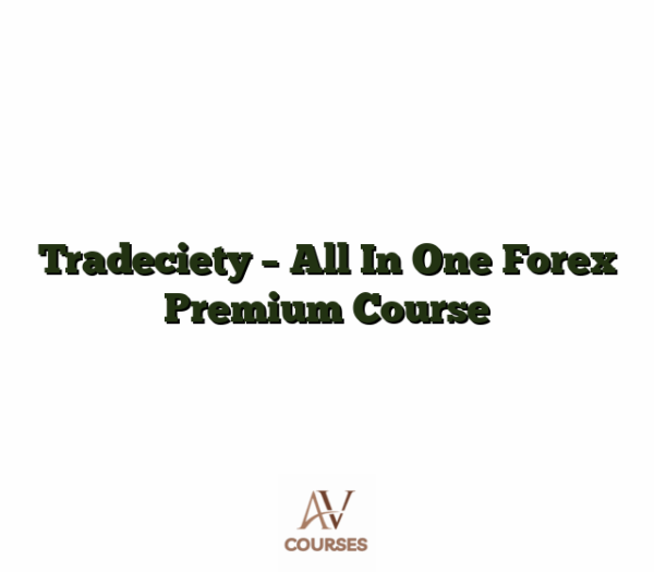 Tradeciety - All In One Forex Premium Course