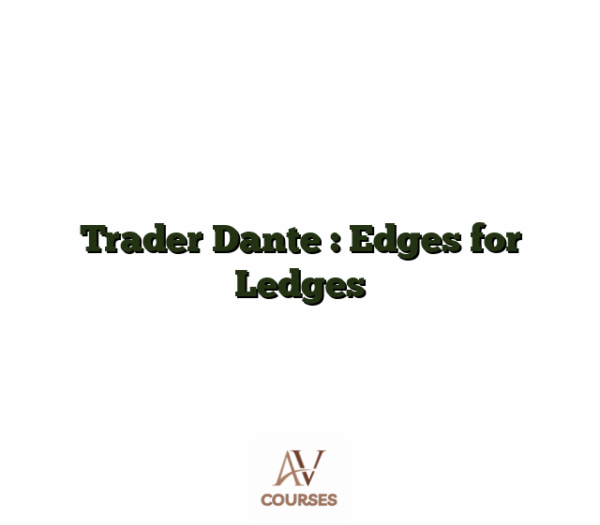 Trader Dante - Edges For Ledges