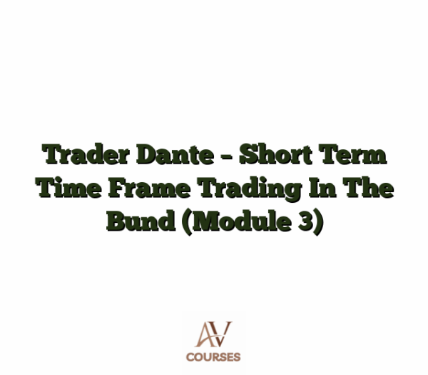 Trader Dante - Short Term Time Frame Trading In The Bund (Module 3)
