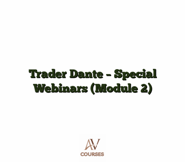 Trader Dante - Special Webinars (Module 2)