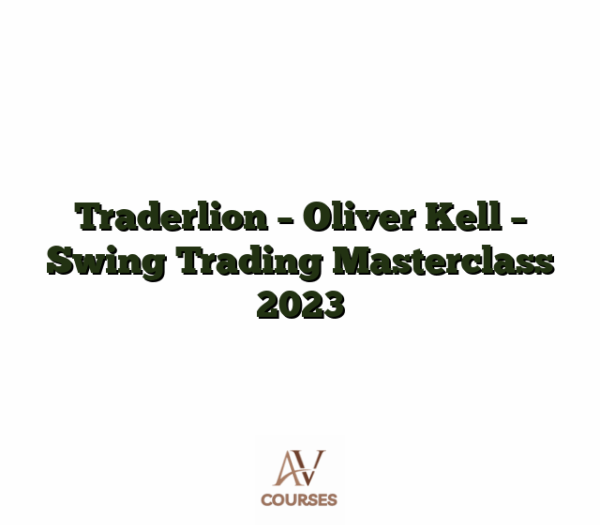 Traderlion - Oliver Kell - Swing Trading Masterclass 2023