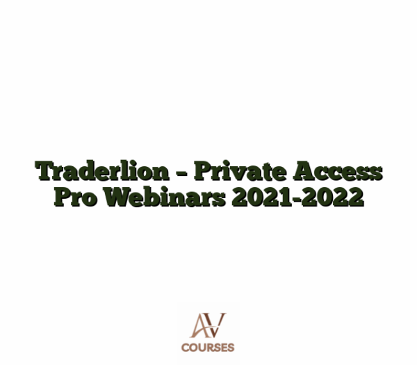 Traderlion - Private Access Pro Webinars 2021-2022