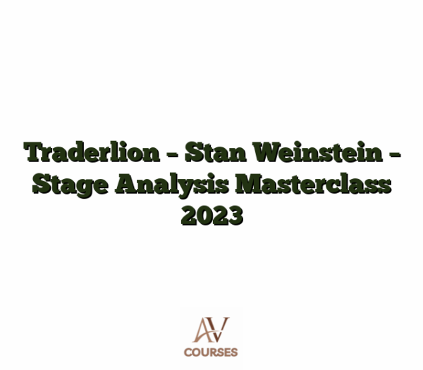 Traderlion - Stan Weinstein - Stage Analysis Masterclass 2023