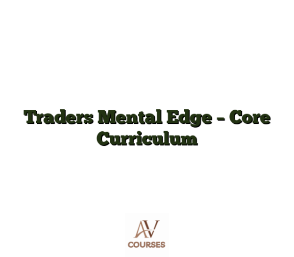 Traders Mental Edge - Core Curriculum