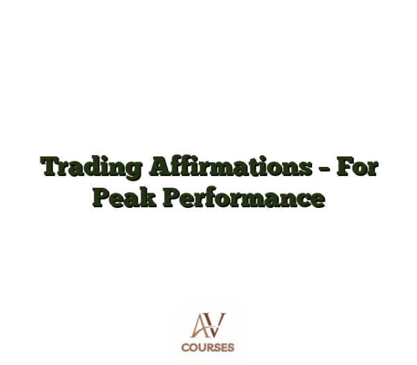 Trading Affirmations - For Peak Performance