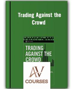 Trading Against the Crowd – John F.Summa