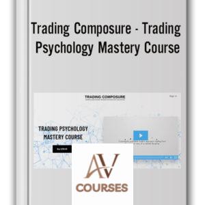 Trading Composure – Trading Psychology Mastery Course