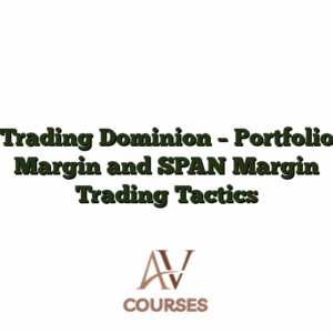 Trading Dominion - Portfolio Margin and SPAN Margin Trading Tactics