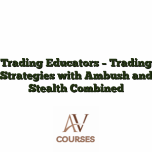 Trading Educators - Trading Strategies with Ambush and Stealth Combined