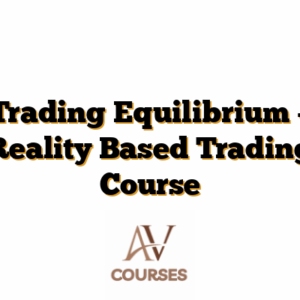Trading Equilibrium – Reality Based Trading Course