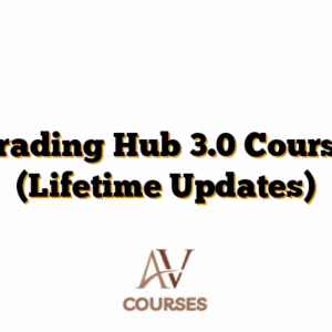 Trading Hub 3.0 Course (Lifetime Updates)