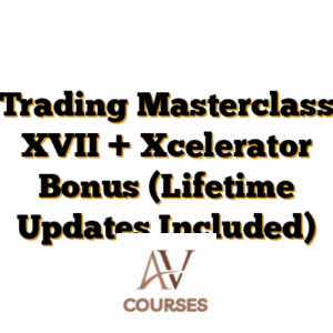 Trading Masterclass XVII + Xcelerator Bonus (Lifetime Updates Included)