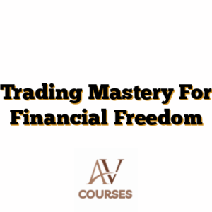 Trading Mastery For Financial Freedom
