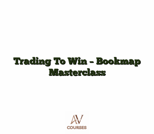 Trading To Win - Bookmap Masterclass
