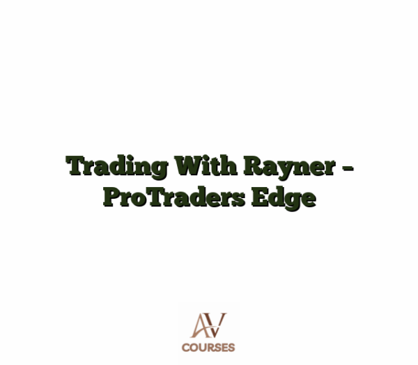 Trading With Rayner - ProTraders Edge