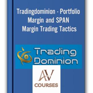 Tradingdominion – Portfolio Margin and SPAN Margin Trading Tactics
