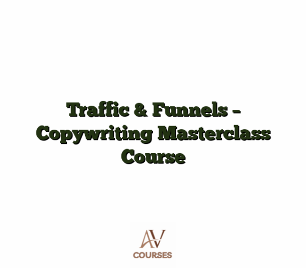 Traffic & Funnels - Copywriting Masterclass Course